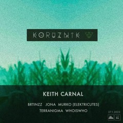 Koruznik X K4 W/ Keith Carnal - Brtinzz set