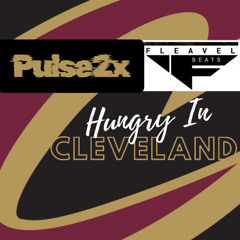 Hungry In Cleveland feat Pulse2x