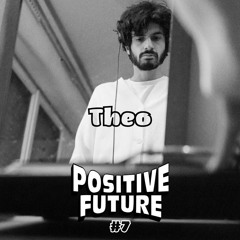 Positive Podcast #07 Theo