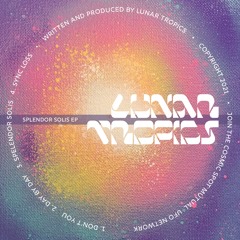 Lunar Tropics Orbit 004 - Splendor Solis EP