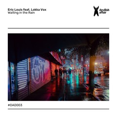 Eric Louis Waiting In The Rain Feat Lokka Vox (Original Mix)