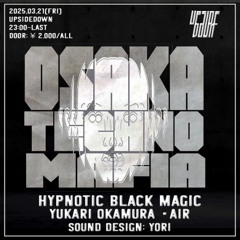 2025 03 21 OSAKA TECHNO MAFIA  /  Air