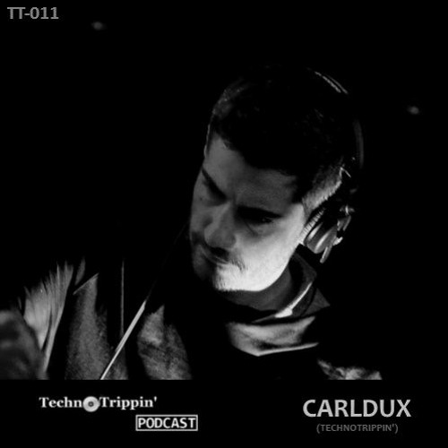 TechnoTrippin' Podcast 011 - CARLDUX