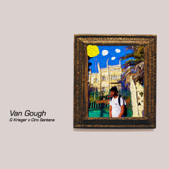 G Krieger x Ciro Santana - Van Gough