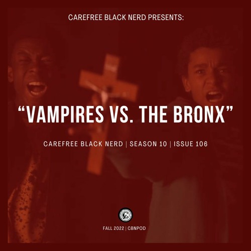 CBN Season 10 | Issue 106 | Vampires vs. The Bronx