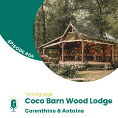 #64 - Rencontre avec Corenthine du Coco Barn Wood Lodge