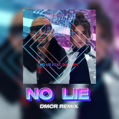 Sean Paul ft. Dua Lipa - No Lie (DMCR TECHNO REMIX)