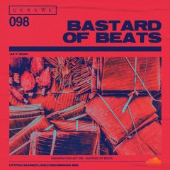 UNKNWN Podcast 98 - Bastard of Beats