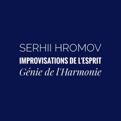 Improvisations de l'Esprit. Génie de l'Harmonie