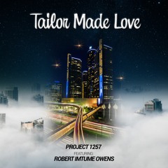 1257 Feat. Robert IMtume Owens "Tailor Made Love"