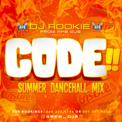 DJ ROOKIE FROM RFB DJS PRESENTS: CODE!! SUMMER DANCEHALL MIX