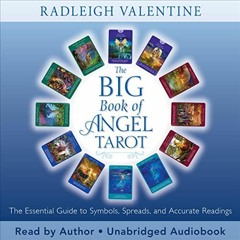 Download ⚡️ (PDF) The Big Book of Angel Tarot The Essential Guide to Symbols  Spreads  and Accur