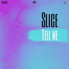 SLICE - TELL ME (ORIGINAL MIX)