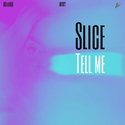 SLICE - TELL ME (ORIGINAL MIX)