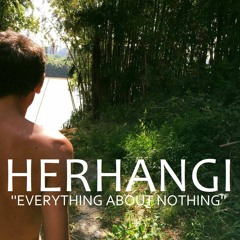 Herhangi - Everything About Nothing (New Releases)