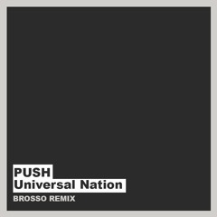 Push - Universal Nation (Brosso Remix)