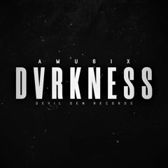 AMU6iX - DVRKNESS