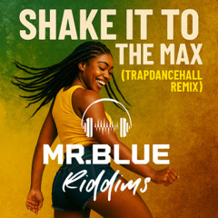 MOLIY & Silent Addy - Shake It To The Max Mr.Blue Riddims Trapdancehall Remix