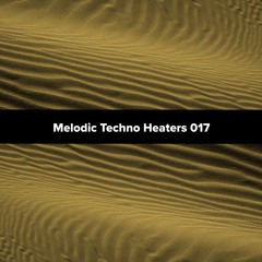 Melodic Techno Heaters 017