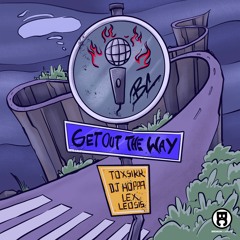 Toxsikk DJ Hoppa Lex Leosis - Get Out The Way
