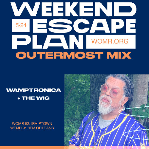 Weekend Escape Plan 64 w/ Wamptronica x WOMR