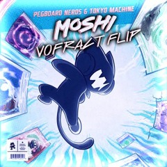 Pegboard Nerds & Tokyo Machine - MOSHI (vofract edit)