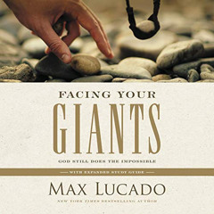 [Read] PDF 📨 Facing Your Giants: God Still Does the Impossible by  Max Lucado,Ben Ho