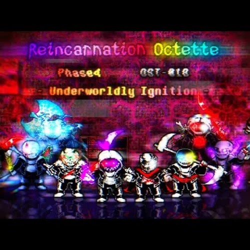 【Reincarnation Octette】Phase 4:(OST-018): Underworldly Ignition I