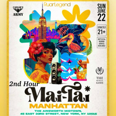 MAI TAI Manhattan (LIVE AUDIO 2nd Hour) #MixTapeMonday Week 317