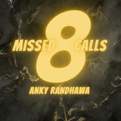 8 Missed Calls- Anky Randhawa