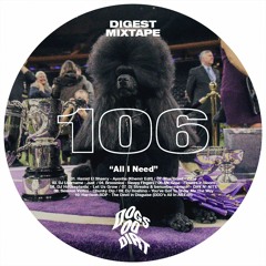 All I Need (DDD's Digest Mixtape #106)