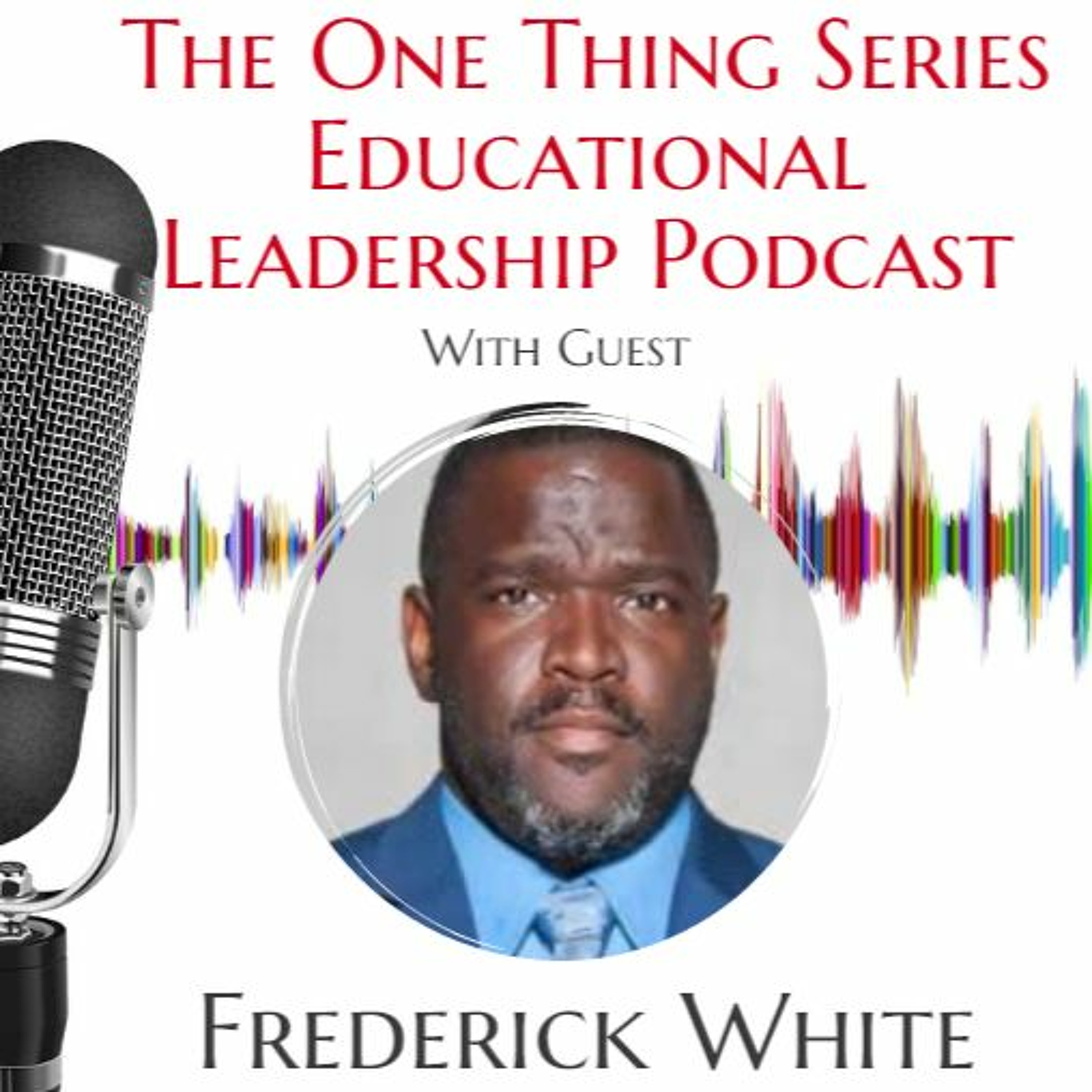 TheSchoolHouse302 One Thing Series School Leadership Podcast