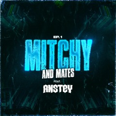 MITCHY & MATES EP. 1 FT. ANSTEY!