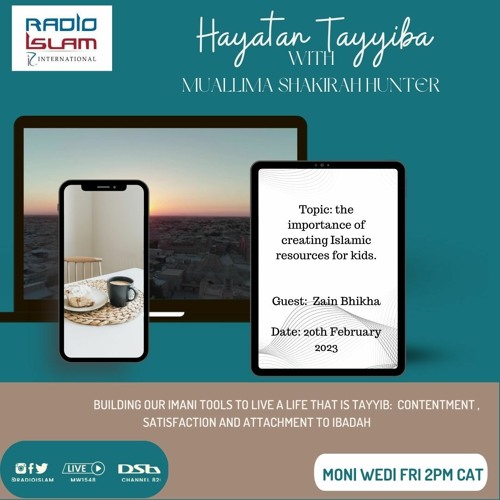 Stream Hayatan Tayyiba: The imporance of creating Islamic resources for  kids by Radio Islam International | Listen online for free on SoundCloud