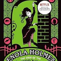 ^Pdf^ Enola Holmes: The Case of the Bizarre Bouquets (An Enola Holmes Mystery) -  Nancy Springe