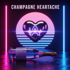 Champagne Heartache