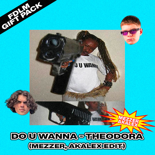 Do U Wanna (MEZZER & AKALEX EDIT)