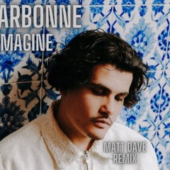 Carbonne - IMAGINE ( MATT DAVE REMIX )
