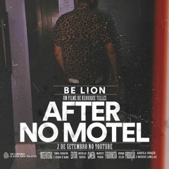 AFTER NO MOTEL @ Be Lion