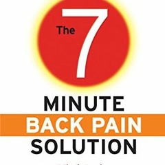 free EPUB 📚 The 7-Minute Back Pain Solution: 7 Simple Exercises to Heal Your Back Wi