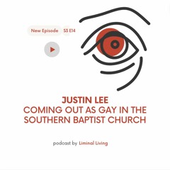 S3 E14: Justin Lee: Coming out as Gay in the Southern Baptist Church