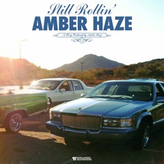 Amber Haze - Still Rollin'