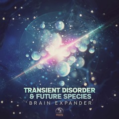 Transient Disorder & Future Species - Brain Expander