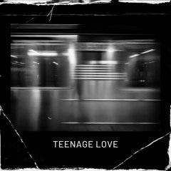 Teenage Love