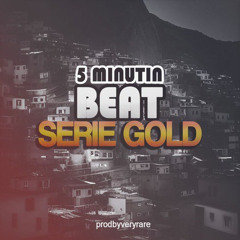 5 MINUTIN DE BEAT SERIE GOLD 135 BPM @prodbyveryrare
