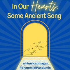 In Our Hearts, Some Ancient Song - Whimsicalimages