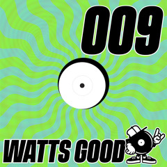 WATTS GOOD Radio Show #009