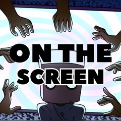 On The Screen