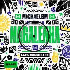 MichaelBM - MAGALENHA **FREE DOWNLOAD** LATIN HOUSE GANG
