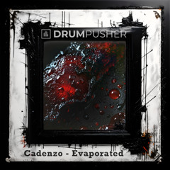 Cadenzo - Evaporated [Framed Free Download]
